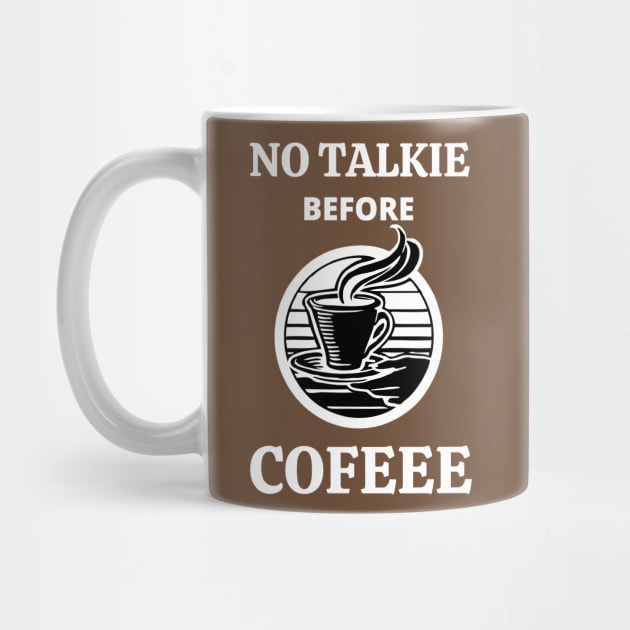 No Talkie Before Coffee by MisaMarket